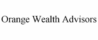 ORANGE WEALTH ADVISORS