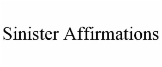 SINISTER AFFIRMATIONS