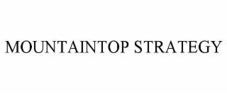MOUNTAINTOP STRATEGY