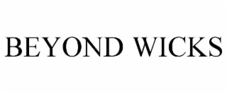 BEYOND WICKS