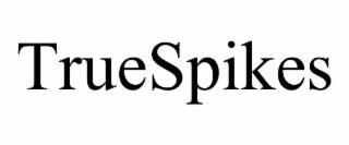 TRUESPIKES