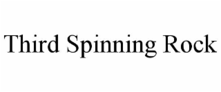 THIRD SPINNING ROCK
