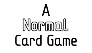 A NORMAL CARD GAME