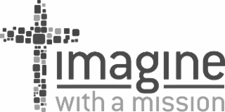 IMAGINE WITH A MISSION
