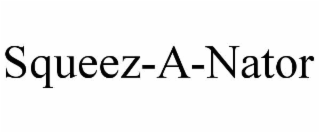 SQUEEZ-A-NATOR