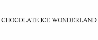 CHOCOLATE ICE WONDERLAND