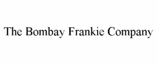 THE BOMBAY FRANKIE COMPANY