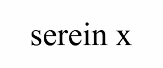 SEREIN X