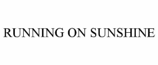 RUNNING ON SUNSHINE