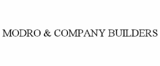 MODRO & COMPANY BUILDERS