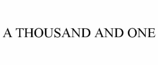 A THOUSAND AND ONE
