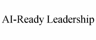 AI-READY LEADERSHIP