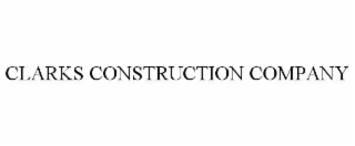 CLARKS CONSTRUCTION COMPANY