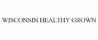 WISCONSIN HEALTHY GROWN