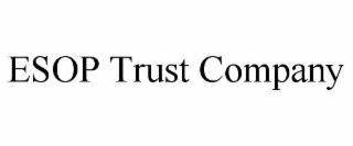 ESOP TRUST COMPANY