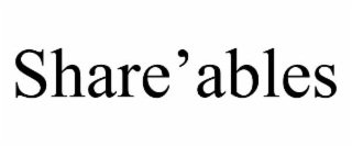 SHAREâABLES