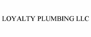 LOYALTY PLUMBING LLC
