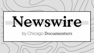 NEWSWIRE BY CHICAGO DOCUMENTERS