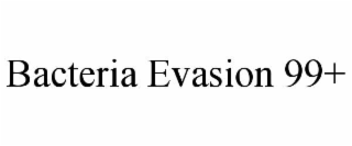 BACTERIA EVASION 99+