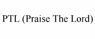 PTL (PRAISE THE LORD)