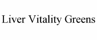 LIVER VITALITY GREENS