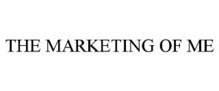 THE MARKETING OF ME