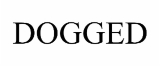 DOGGED