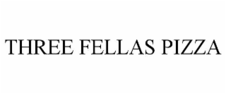 THREE FELLAS PIZZA