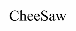 CHEESAW