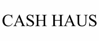CASH HAUS