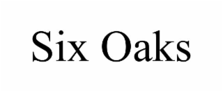 SIX OAKS