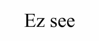 EZ SEE