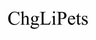 CHGLIPETS