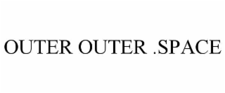 OUTER OUTER .SPACE