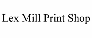 LEX MILL PRINT SHOP