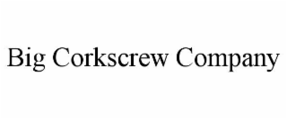 BIG CORKSCREW COMPANY