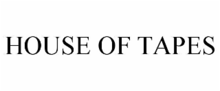 HOUSE OF TAPES