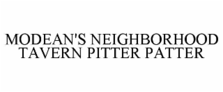 MODEAN'S NEIGHBORHOOD TAVERN PITTER PATTER