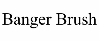 BANGER BRUSH
