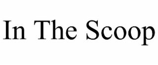 IN THE SCOOP