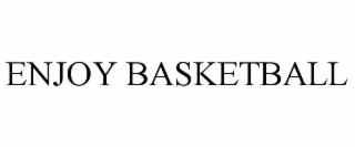 ENJOY BASKETBALL