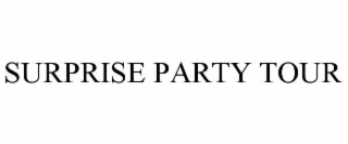 SURPRISE PARTY TOUR