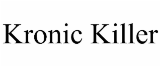 KRONIC KILLER
