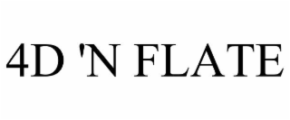 4D 'N FLATE