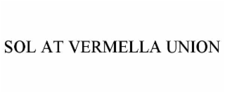 SOL AT VERMELLA UNION