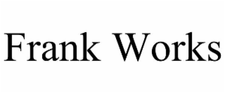 FRANK WORKS