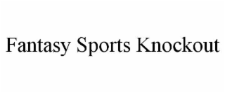 FANTASY SPORTS KNOCKOUT
