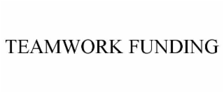 TEAMWORK FUNDING