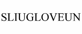 SLIUGLOVEUN