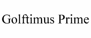GOLFTIMUS PRIME